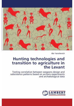 Hunting technologies and transition to agriculture in the Levant