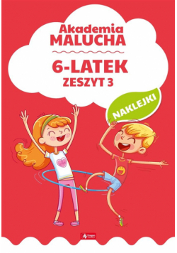 Akademia malucha dla 6-latka. Zeszyt 3