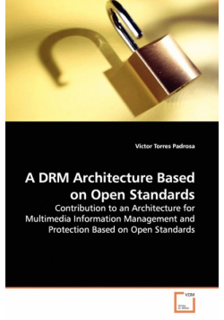 A DRM Architecture Based on Open  Standards