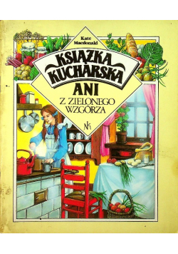 Książka kucharska Ani z Zielonego Wzgórza