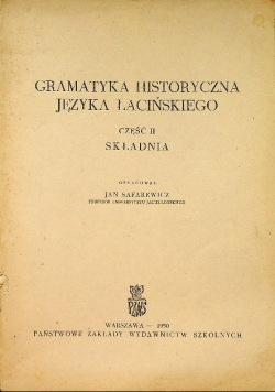 Gramatyka historyczna języka łacińskiego Część II Składnia 1950 r.