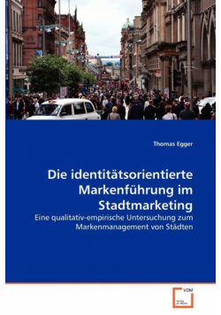 Die identitätsorientierte Markenführung im Stadtmarketing