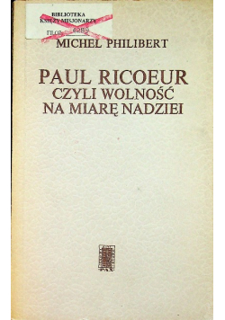 Paul Ricoeur czyli wolność  na miarę nadziei