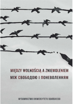 Między wolnością a zniewoleniem