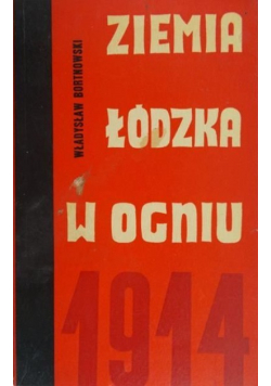 Ziemia łódzka w ogniu