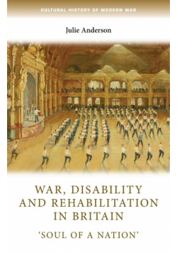 War, disability and rehabilitation in Britain