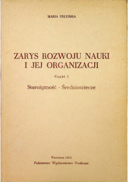 Zarys rozwoju nauki i jej organizacji Część I