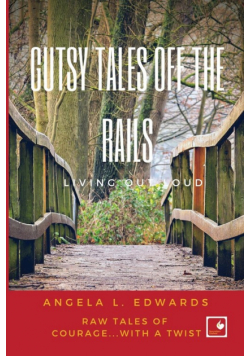 Gutsy Tales Off the Rails