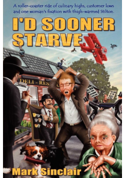 I'd Sooner Starve!