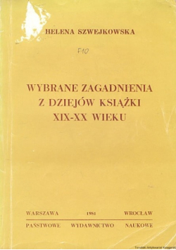 Wybrane zagadnienia z dziejów książki z XIX-XX wieku