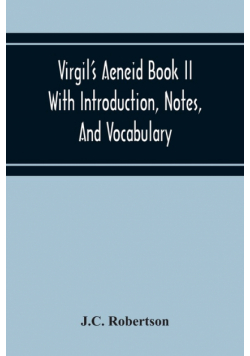 Virgil'S Aeneid Book II With Introduction, Notes, And Vocabulary