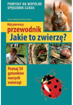 Mój pierwszy przewodnik. Jakie to zwierzę?