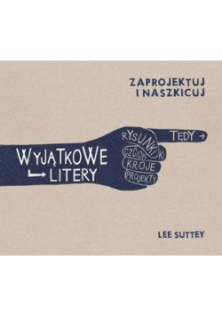 Zaprojektuj i naszkicuj. Wyjątkowe litery