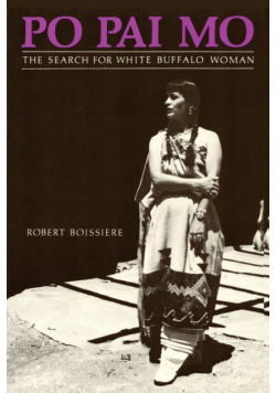 Po Pai Mo, The Search for White Buffalo Woman, Life Among the Native Americans