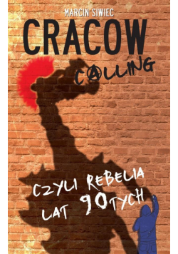 Cracow calling czyli rebelia lat 90-tych