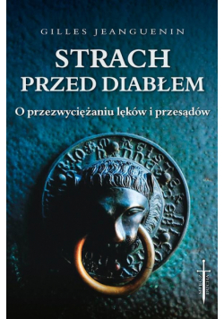 Strach przed diabłem. O przezwyciężaniu lęków...