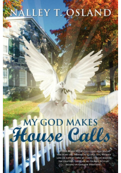 My God Makes House Calls