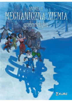 Mechaniczna ziemia T.2 Antarktyka