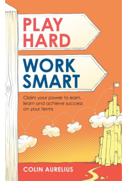 Play Hard, Work Smart