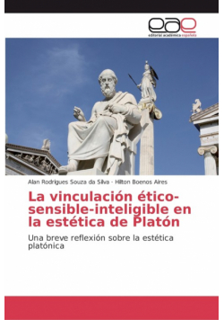 La vinculación ético-sensible-inteligible en la estética de Platón