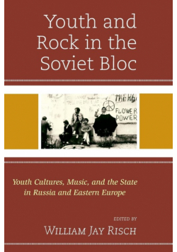 Youth and Rock in the Soviet Bloc