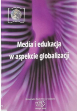 Media i edukacja w aspekcie globalizacji