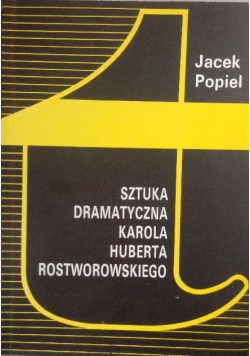 Sztuka dramatyczna Karola Huberta Rostworowskiego