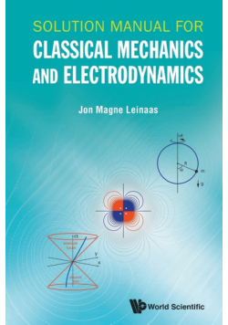 Solution Manual for Classical Mechanics and Electrodynamics