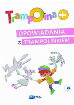 Trampolina+ Opowiadania z Trampolinkiem PWN