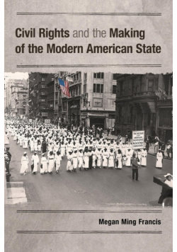 Civil Rights and the Making of the Modern American State