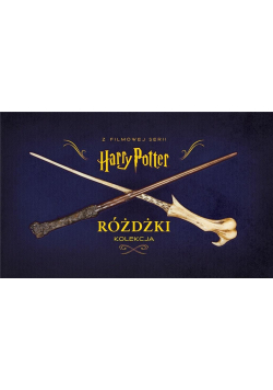 Harry Potter. Różdżki. Kolekcja