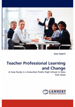 Teacher Professional Learning and Change