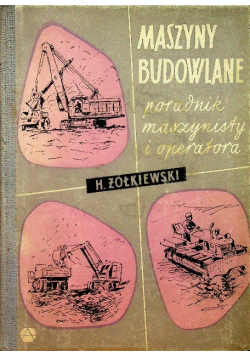 Maszyny budowlane poradnik maszynisty i operatora