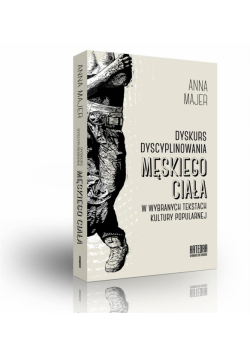Dyskurs dyscyplinowania męskiego ciała...
