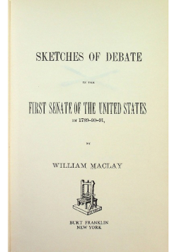 Sketches of Debate in the First Senate of the United States