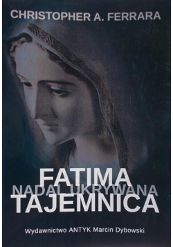 Fatima nadal ukrywana tajemnica