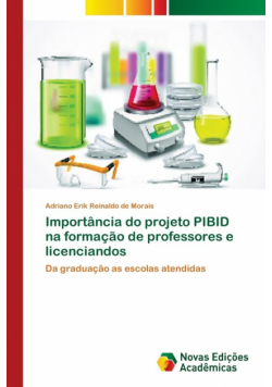 Importância do projeto PIBID na formação de professores e licenciandos