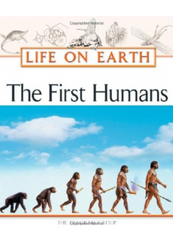 Life on Earth The first humans