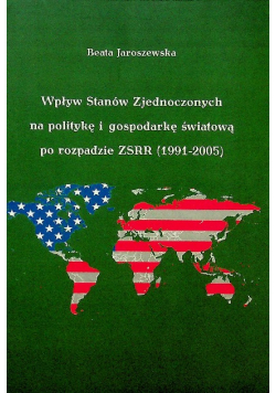 Wpływ Stanów Zjednoczonych na politykę i gospodarkę światową po rozpadzie ZSRR (1991-2005)