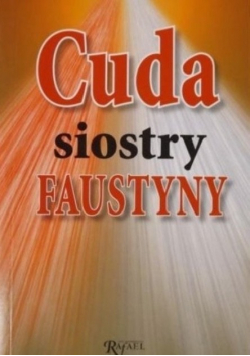 Cuda siostry Faustyny