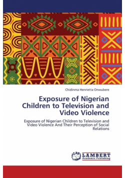 Exposure of Nigerian Children to Television and Video Violence