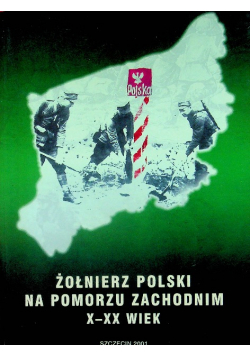 Żołnierz polski na Pomorzu Zachodnim X XX wiek