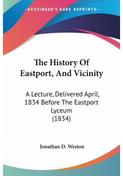 The History Of Eastport, And Vicinity