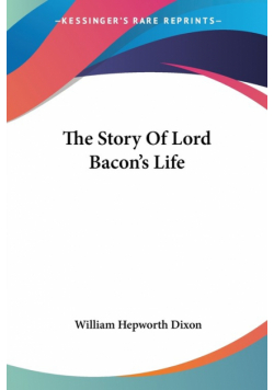 The Story Of Lord Bacon's Life