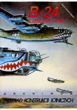 Przegląd konstrukcji lotniczych numer 1 B 24 Liberator