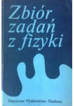 Zbiór zadań z fizyki