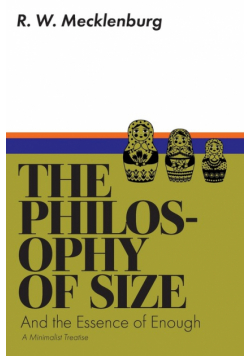 The Philosophy of Size and the Essence of Enough