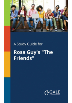 A Study Guide for Rosa Guy's "The Friends"