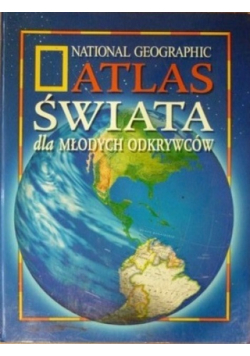 Atlas Świata dla Młodych odkrywców