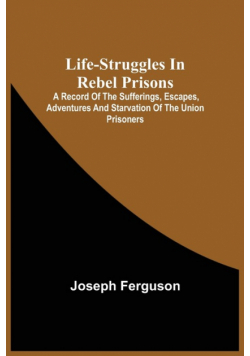 Life-Struggles In Rebel Prisons